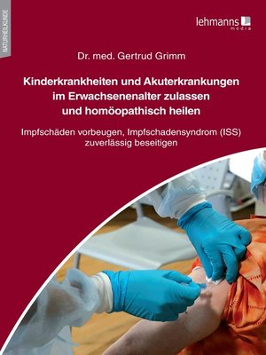 cover image of Kinderkrankheiten und Akuterkrankungen im Erwachsenenalter zulassen und homöopathisch heilen